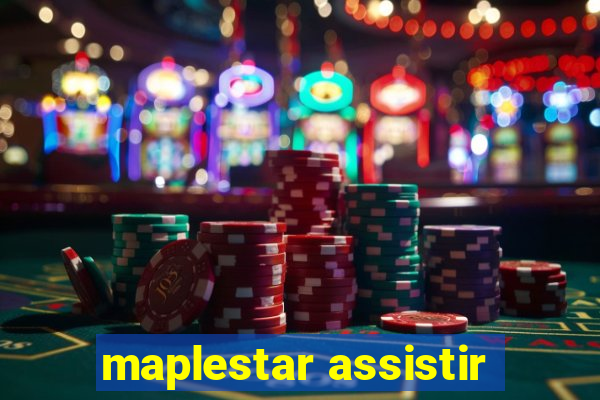 maplestar assistir